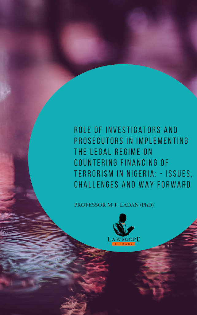 Role Of Investigators And Prosecutors In Implementing The Legal Regime On Countering Financing Of Terrorism In Nigeria